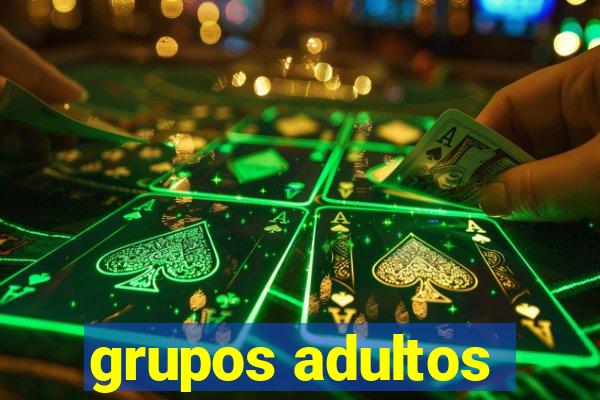 grupos adultos